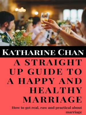 cover image of A Straight Up Guide to a Happy and Healthy Marriage